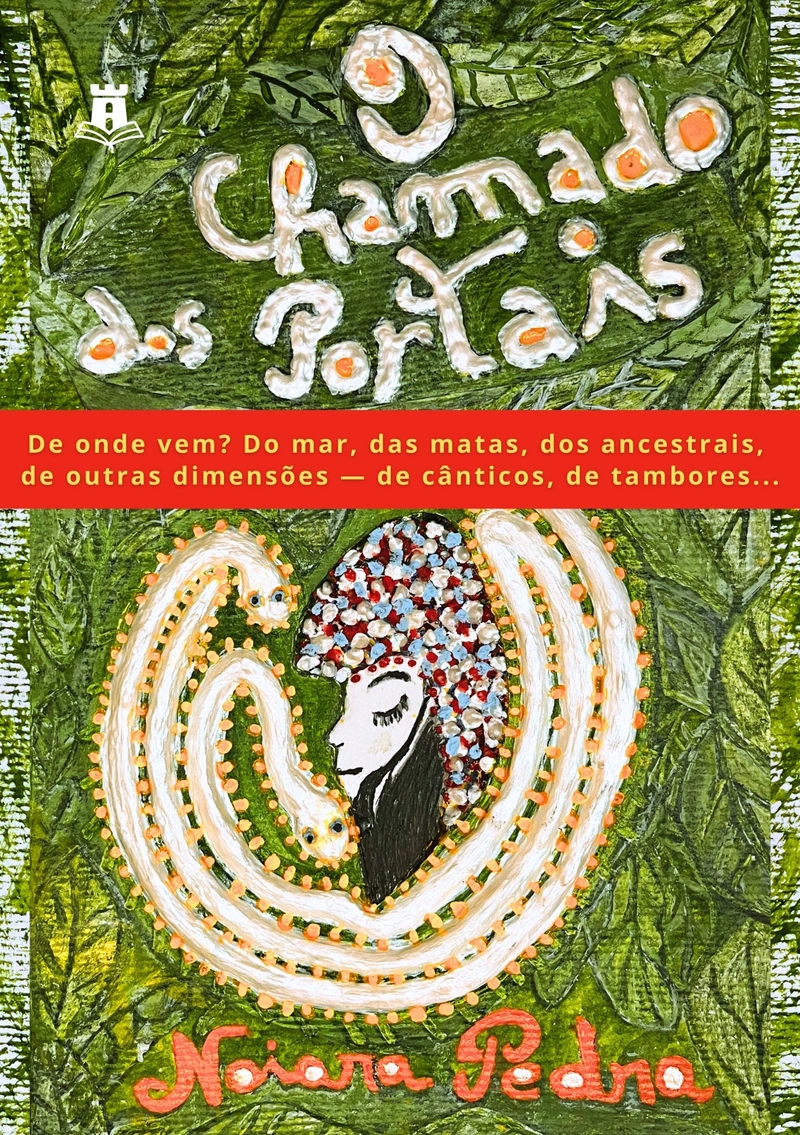 Capa de O chamado dos Portais: De onde vem? Do mar, das matas, dos ancestrais, de outras dimensões — de cânticos, de tambores..., de Naiara Pedra